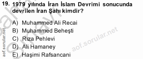 19. soru: 1979 yılında İran İslam Devrimi sonucunda devrilen İran Şahı kimdir? A) Muhammed Ali Recai B) Muhammed Beheşti C) Rız…