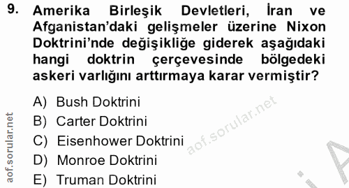 9. soru: Amerika Birleşik Devletleri, Iran ve Afganistan'daki gelişmeler üzerine Nixon Doktrini'nde değişikliğe giderek aşağıd…