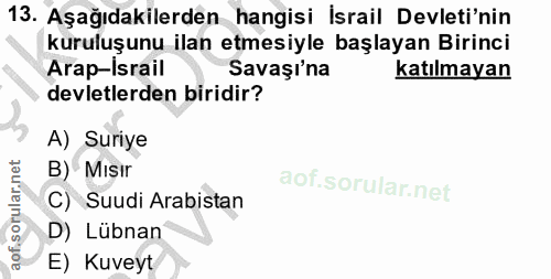 13. soru: Aşağıdakilerden hangisi İsrail Devleti'nin kuruluşunu ilan etmesiyle başlayan Birinci Arap-Israil Savaşı'na katılmaya…