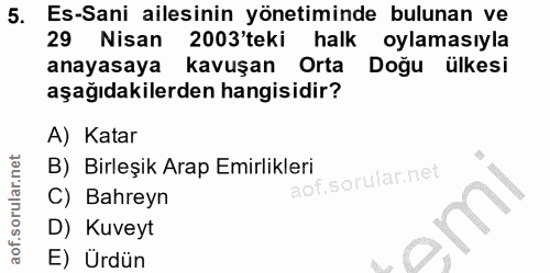 5. soru: Es-Sani ailesinin yönetiminde bulunan ve 29 Nisan 2003'teki halk oylamasıyla anayasaya kavuşan Orta Doğu ülkesi aşağı…