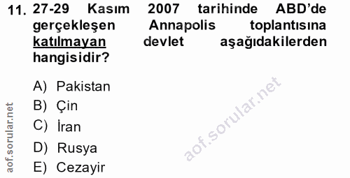 11. soru: 27-29 Kasım 2007 tarihinde ABD'de gerçekleşen Annapolis toplantısina katılmayan devlet aşağıdakilerden hangisidir? A)…