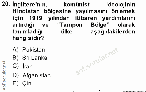 20. soru: Ingiltere'nin, komünist ideolojinin Hindistan bölgesine yayılmasını önlemek için 1919 yılından itibaren yardımlarını…