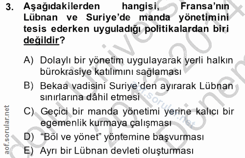 3. soru: Aşağıdakilerden hangisi, Fransa'nın Lübnan ve Suriye'de manda yönetimini tesis ederken uyguladığı politikalardan biri…