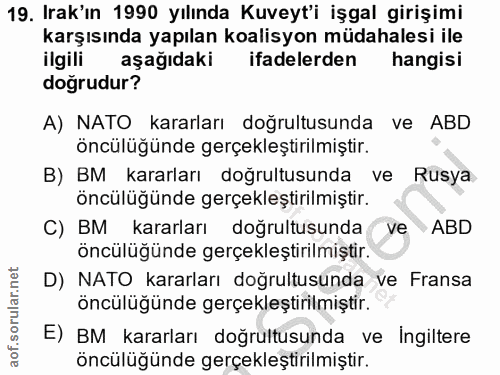 19. soru: Irak'ın 1990 yılında Kuveyt'i işgal girişimi karşısında yapılan koalisyon müdahalesi ile ilgili aşağıdaki ifadelerden…