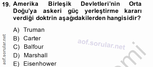 19. soru: Amerika Birleşik Devletleri'nin Orta Doğu'ya askeri güç yerleştirme kararı verdiği doktrin aşağıdakilerden hangisidir…