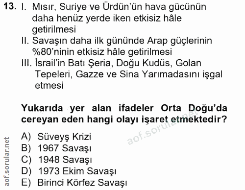 13. soru: I. Mısır, Suriye ve Urdün'ün hava gücünün daha henüz yerde iken etkisiz hâle getirilmesi II. Savaşın daha ilk gününde…