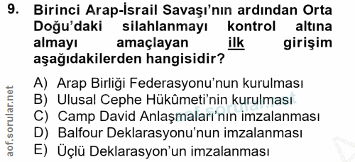 9. soru: Birinci Arap-İsrail Savaşı'nın ardından Orta Doğu daki silahlanmayı kontrol altına almayı amaçlayan ilk girişim aşağı…