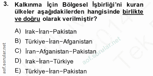 3. soru: Kalkınma İçin Bölgesel İşbirliği'ni kuran ülkeler aşağıdakilerden hangisinde birlikte ve doğru olarak verilmiştir? A)…