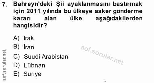 7. soru: Bahreyn'deki Şii ayaklanmasını bastırmak için 2011 yılında bu ülkeye asker gönderme kararı alan ülke aşağıdakilerden…