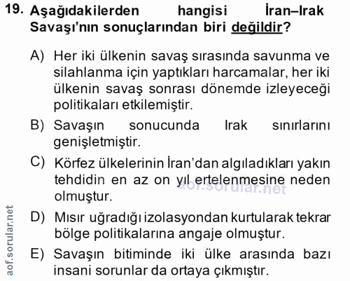 19. soru: Aşağıdakilerden hangisi İran-Irak Savaşı'nın sonuçlarından biri değildir? A) Her iki ülkenin savaş sırasında savunma…