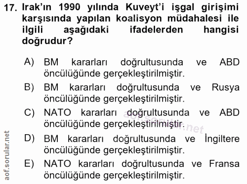 17. soru: Irak'ın 1990 yılında Kuveyt'i işgal girişimi karşısında yapılan koalisyon müdahalesi ile ilgili aşağıdaki ifadelerden…