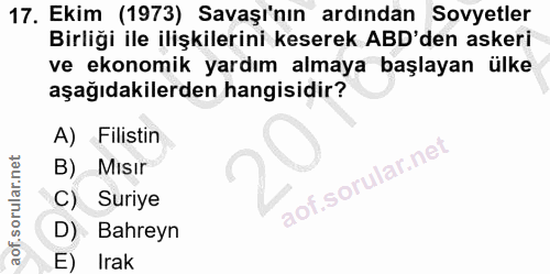 17. soru: Ekim (1973) Savaşı'nın ardından Sovyetler Birliği ile ilişkilerini keserek ABD'den askeri ve ekonomik yardım almaya b…