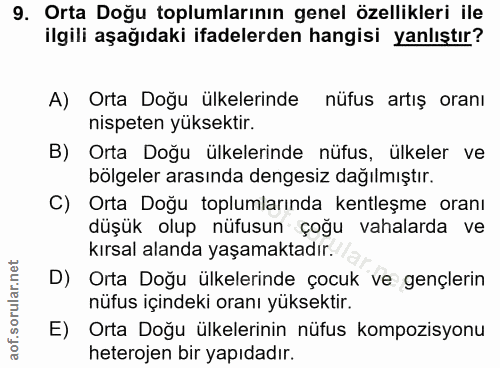 9. soru: Orta Doğu toplumlarının genel özellikleri ile ilgili aşağıdaki ifadelerden hangisi yanlıştır? A) Orta Doğu ülkelerind…