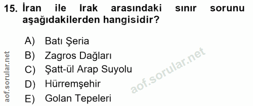 15. soru: Iran ile Irak arasındaki sınır sorunu aşağıdakilerden hangisidir? A) Batı Şeria B) Zagros Dağları C) Şatt-ül Arap Suy…
