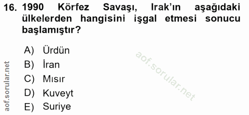 16. soru: 1990 Körfez Savaşl, Irak'ın aşağıdaki ülkelerden hangisini işgal etmesi sonucu başlamıştır? A) Urdün B) Iran C) Mısır…