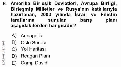 6. soru: Amerika Birleşik Devletleri, Avrupa Birliği, Birleşmiş Milletler ve Rusya'nın katkılarıyla hazırlanan, 2003 yılında İ…