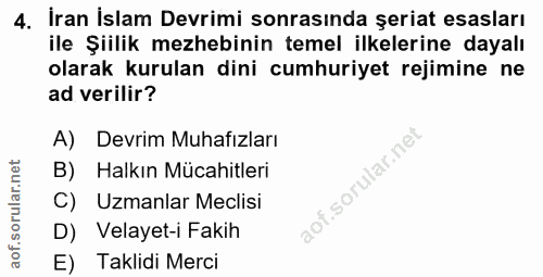 4. soru: İran İslam Devrimi sonrasında şeriat esasları ile Şiilik mezhebinin temel ilkelerine dayalı olarak kurulan dini cumhu…