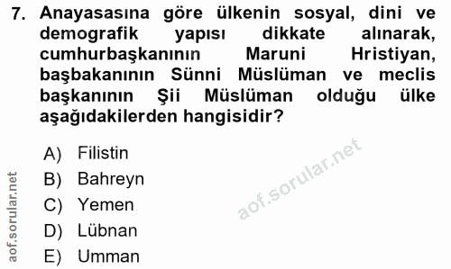 7. soru: Anayasasına göre ülkenin sosyal, dini ve demografik yapısı dikkate alınarak, cumhurbaşkanının Maruni Hristiyan, başba…