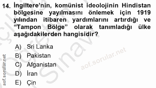 14. soru: İngiltere'nin, komünist ideolojinin Hindistan bölgesine yayılmasını önlemek için 1919 yılından itibaren yardımlarını…