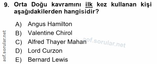 9. soru: Orta Doğu kavramını ilk kez kullanan kişi aşağıdakilerden hangisidir? A) Angus Hamilton Valentine Chirol C) Alfred Th…