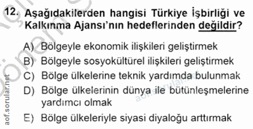 12. soru: Aşağıdakilerden hangisi Türkiye İşbirliği ve Kalkınma Ajansı'nın hedeflerinden değildir? A) Bölgeyle ekonomik ilişkil…