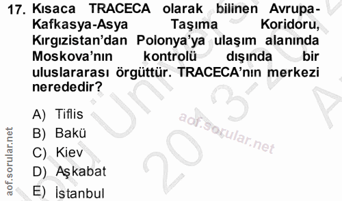 17. soru: Kısaca TRACECA olarak bilinen Avrupa- Kafkasya-Asya Taşıma Koridoru, Kırgızistan'dan Polonya'ya ulaşım alanında Mosko…