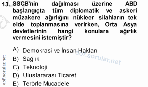 13. soru: SSCB'nin dağılması üzerine ABD başlangıçta tüm diplomatik ve askeri müzakere ağırlığını nükleer silahların tek elde t…