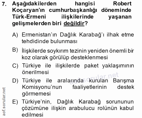 7. soru: Aşağıdakilerden hangisi Robert Koçaryan'ın cumhurbaşkanlığı döneminde Türk-Ermeni ilişkilerinde yaşanan gelişmelerden…