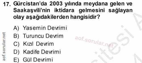 17. soru: Gürcistan'da 2003 yılında meydana gelen ve Saakaşvili'nin iktidara gelmesini sağlayan olay aşağıdakilerden hangisidir…