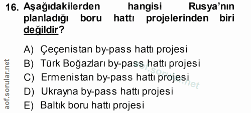 16. soru: Aşağıdakilerden hangisi Rusya'nın planladığı boru hattı projelerinden biri değildir? A) Çeçenistan by-pass hattı proj…