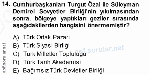 14. soru: Cumhurbaşkanları Turgut Özal ile Süleyman Demirel Sovyetler Birliği'nin yıkılmasından sonra, bölgeye yaptıkları gezil…