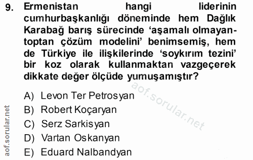 9. soru: Ermenistan hangi liderinin cumhurbaşkanlığı döneminde hem Dağlık Karabağ barış sürecinde 'aşamalı olmayan- toptan çöz…