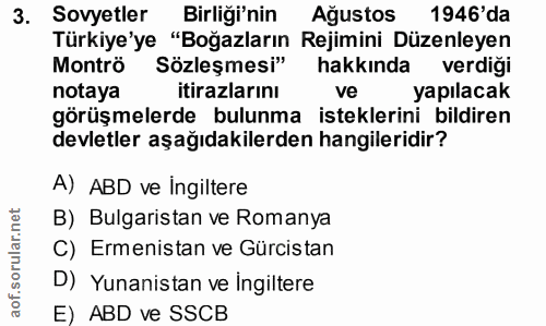 3. soru: Sovyetler Birliği'nin Ağustos 1946'da Türkiye'ye "Boğazların Rejimini Düzenleyen Montrö Sözleşmesi" hakkında verdiği…
