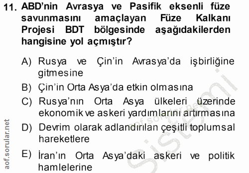 11. soru: ABD'nin Avrasya ve Pasifik eksenli füze savunmasını amaçlayan Füze Kalkanı Projesi BDT bölgesinde aşağıdakilerden han…
