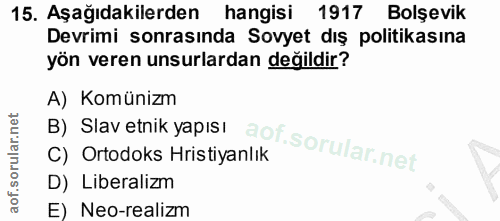 15. soru: Aşağıdakilerden hangisi 1917 Bolşevik Devrimi sonrasında Sovyet dış politikasına yön veren unsurlardan değildir? A) K…