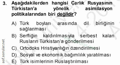 3. soru: Aşağıdakilerden hangisi Çarlık Rusyasının Türkistan'a yönelik asimilasyon politikalarından biri değildir? A) Türk boy…
