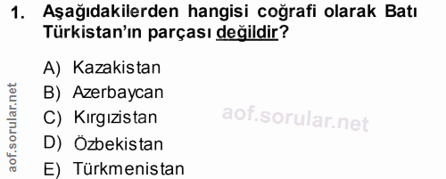 1. soru: Aşağıdakilerden hangisi coğrafi olarak Batı Türkistan'ın parçası değildir? A) Kazakistan B) Azerbaycan C) Kırgızistan…