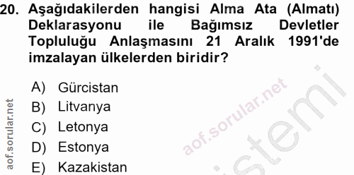 20. soru: Aşağıdakilerden hangisi Alma Ata (Almatı) Deklarasyonu ile Bağımsız Devletler Topluluğu Anlaşmasını 21 Aralık 1991'de…