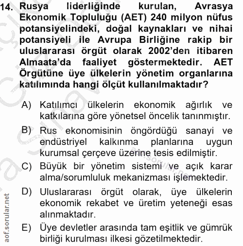 14. soru: Rusya liderliğinde kurulan, Avrasya Ekonomik Topluluğu (AET) 240 milyon nüfus potansiyelindeki, doğal kaynakları ve n…