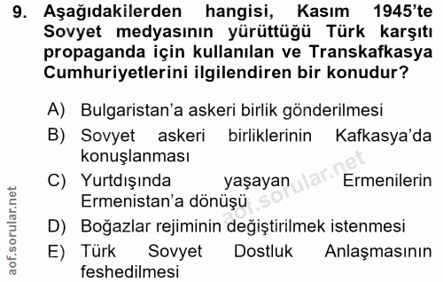 9. soru: Aşağıdakilerden hangisi, Kasım 1945'te Sovyet medyasının yürüttüğü Türk karşıtı propaganda için kullanılan ve Transka…