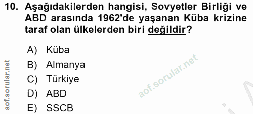 10. soru: Aşağıdakilerden hangisi, Sovyetler Birliği ve ABD arasında 1962'de yaşanan Küba krizine taraf olan ülkelerden biri de…