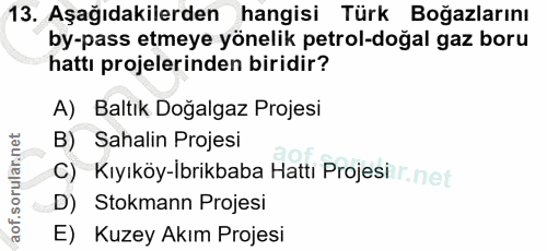 13. soru: Aşağıdakilerden hangisi Türk Boğazlarını by-pass etmeye yönelik petrol-doğal gaz boru hattı projelerinden biridir? A)…
