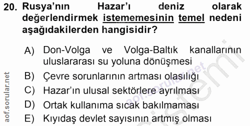 20. soru: Rusya'nın Hazar'ı deniz olarak değerlendirmek istememesinin temel nedeni aşağıdakilerden hangisidir? A) Don-Volga ve…