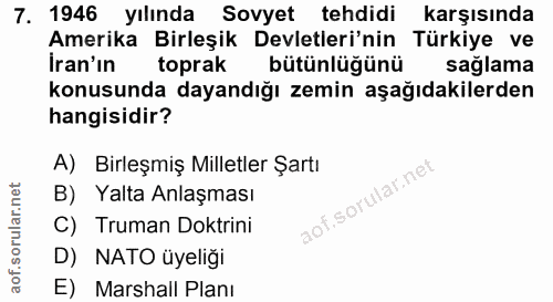 7. soru: 1946 yılında Sovyet tehdidi karşısında Amerika Birleşik Devletleri'nin Türkiye ve Iran'in toprak bütünlüğünü sağlama…