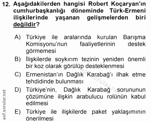 12. soru: Aşağıdakilerden hangisi Robert Koçaryan'ın cumhurbaşkanlığı döneminde Türk-Ermeni ilişkilerinde yaşanan gelişmelerden…