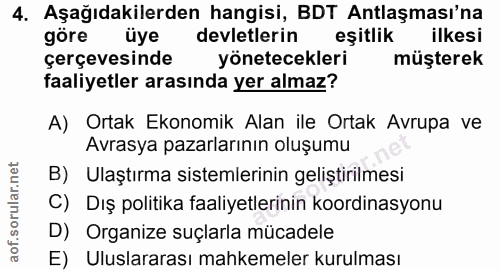 4. soru: Aşağıdakilerden hangisi, BDT Antlaşması'na göre üye devletlerin eşitlik ilkesi çerçevesinde yönetecekleri müşterek fa…