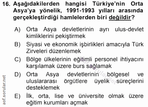 16. soru: Aşağıdakilerden hangisi Türkiye'nin Orta Asya'ya yönelik, 1991-1993 yılları arasında gerçekleştirdiği hamlelerden bir…