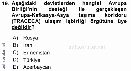 19. soru: Aşağıdaki devletlerden hangisi Avrupa Birliği'nin desteği taşıma gerçekleşen ile Avrupa-Kafkasya-Asya koridoru (TRACE…