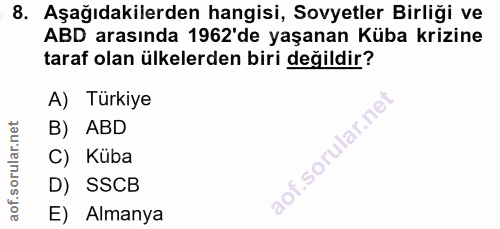 8. soru: Aşağıdakilerden hangisi, Sovyetler Birliği ve ABD arasında 1962'de yaşanan Küba krizine taraf olan ülkelerden biri de…