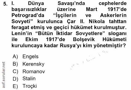 5. soru: l. Dünya Savaşı'nda cephelerde başarısızlıklar üzerine Mart 1917'de Petrograd'da "işçilerin ve Askerlerin Sovyeti" ku…